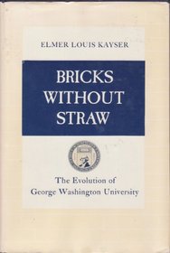 Bricks Without Straw: The Evolution of George Washington University