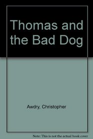 Thomas and the Bad Dog