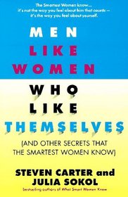 Men Like Women Who Like Themselves : (And Other Secrets That the Smartest Women Know)