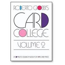 Card College, Vol. 2: A Complete Course in Sleight-of-Hand Card Magic