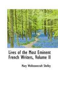 Lives of the Most Eminent French Writers, Volume II