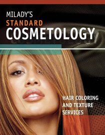 Milady's Standard Cosmetology: Haircoloring and Chemical Texture Services (First Edition)