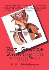 Not George Washington: A British Humor Classic