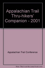 Appalachian Trail Thru-hikers' Companion - 2001 (Appalachian Trail Guides)