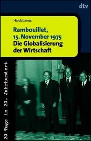 Rambouillet, 15. November 1975. Die Globalisierung der Wirtschaft.
