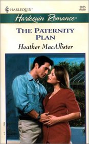 The Paternity Plan (Project: Pregnancy, Bk 1) (Harlequin Romance, No 3625)