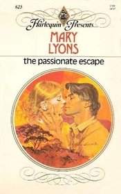 The Passionate Escape (Harlequin Presents, No 625)
