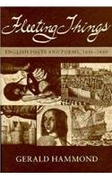Fleeting Things : English Poets and Poems. 1616-1660