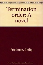 Termination order: A novel