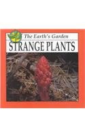 Strange Plants (The Earth's Garden)