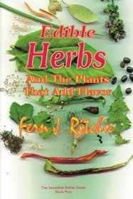 Edible Herbs, And The Plants That Add Flavor (Incredible Edible)