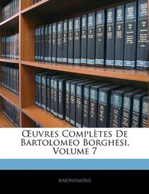 Euvres Compltes De Bartolomeo Borghesi, Volume 7 (Italian Edition)