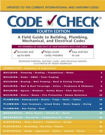 Code Check: A Field Guide to Building, Plumbing, Mechanical, and Electrical Codes
