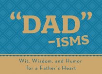 DAD-ISMS (LIFE'S LITTLE BOOK OF WISDOM)