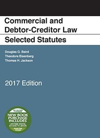 Commercial and Debtor-Creditor Law Selected Statutes,: 2017 Edition