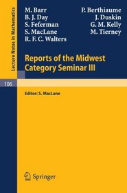 Reports of the Midwest Category Seminar III (Lecture Notes in Mathematics) (Volume 0)