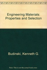 Engineering materials: Properties and selection