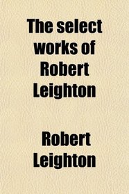 The select works of Robert Leighton