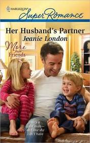 Her Husband's Partner (More Than Friends) (Harlequin Superromance, No 1635)