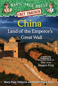China: Land of the Emperor's Great Wall: A Nonfiction Companion to Day of the Dragon King (Magic Tree House Fact Tracker, No 31)