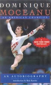 Dominique Moceanu : An American Champion : An Autobiography