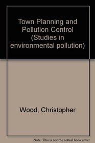 Town Planning and Pollution Control (Studies in environmental pollution)