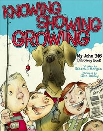 Knowing, Showing, Growing: My John 3:16 Discovery Book