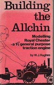Building the Allchin Traction Engine