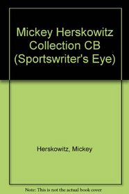The Mickey Herskowitz Collection (Sportswriter's Eye)