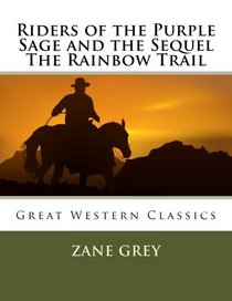 Riders of the Purple Sage and the Sequel The Rainbow Trail
