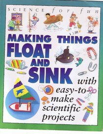 Making Things Float & Sink (Science for Fun)