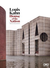 Louis Kahn: House of the Nation