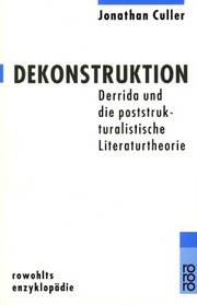 Dekonstruktion. Derrida und die poststrukturalistische Literaturtheorie.