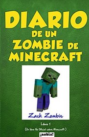 Diario de un zombie de Minecraft: Un libro no oficial sobre Minecraft (Spanish Edition)