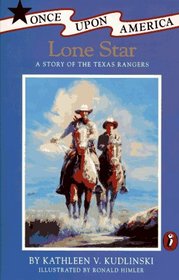 Lone Star: A Story of the Texas Rangers (Once Upon America)