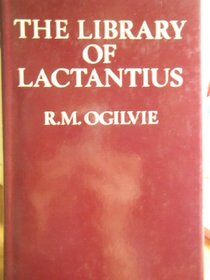 The Library of Lactantius (Oxford Reprints)
