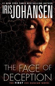 The Face of Deception (Eve Duncan, Bk 1)