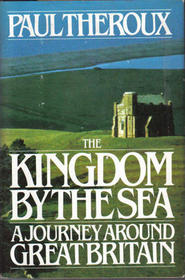 The Kingdom by the Sea: A Journey Around Great Britain