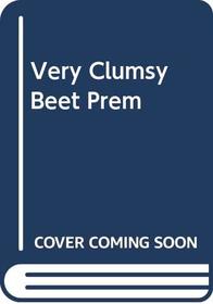 Very Clumsy Beet Prem