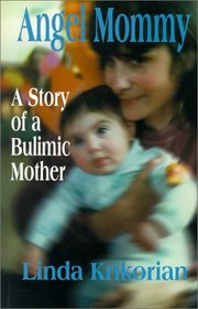 Angel Mommy: A Story of a Bulimic Mother
