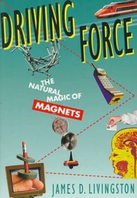Driving Force: The Natural Magic of Magnets