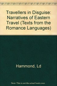 Travelers in Disguise: Narratives of Eastern Travel by Poggio Bracciolini and Ludovico de....... (Harvard Texts from the Romance Languages)