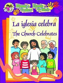 Manos a la Obra: La Iglesia Celebra, Bilingual Level 1 (Spanish Edition)