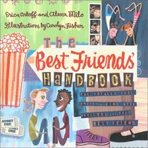 The Best Friends' Handbook : The Totally Cool One of a Kind Book about You and Your Best Friend