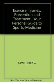 Exercise Injuries: Prevention and Treatment : Your Personal Guide to Sports-Medicine