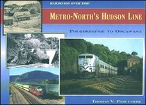 Metro-North's Hudson Line: Poughkeepsie to Oscawana (Railroads Over Time)