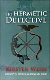 The Hermetic Detective (Riga Hayworth, Bk 7)