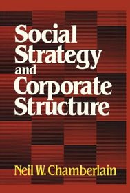Social Strategy & Corporate Structure (Studies of the Modern Corporation)