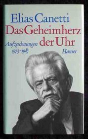 Das Geheimherz der Uhr: Aufzeichnungen, 1973-1985 (German Edition)