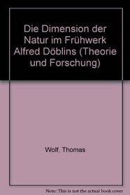 Die Dimension der Natur im Fruhwerk Alfred Doblins (Germanistik) (German Edition)